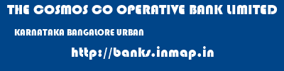 THE COSMOS CO OPERATIVE BANK LIMITED  KARNATAKA BANGALORE URBAN    banks information 